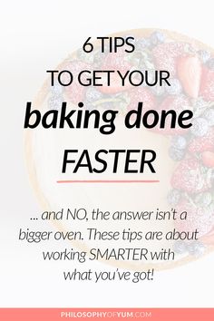 a pie with strawberries and other fruit on it that says 6 tips to get your baking done faster