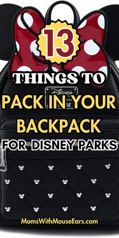 mickey ears backpack with the words 13 things to pack in your disney parks bag