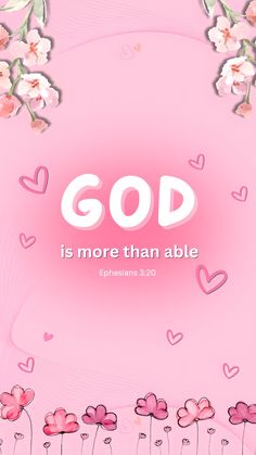 the words god is more than able are surrounded by hearts and flowers on a pink background