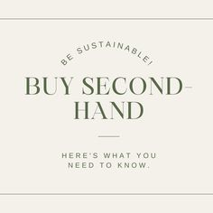 the words, buy second hand here's what you need to know about it