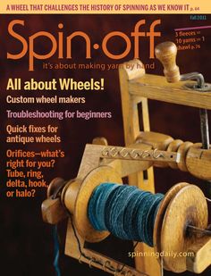 spin - off it's about making yarn and all about wheels