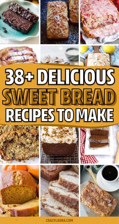 an image of sweet breads to make with the words, 28 delicious sweet bread recipes to make