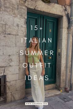 a woman standing in front of a green door with the words 15 italian summer outfit ideas