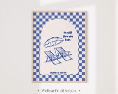 a blue and white checkered poster with two lawn chairs under an umbrella that reads, he will see you next