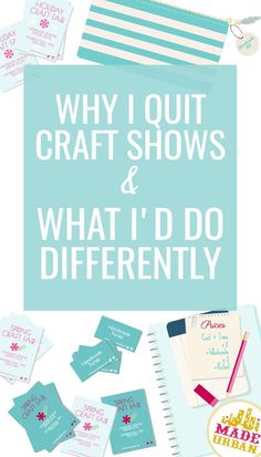 the words, why i quitt craft shows and what i do differently are on top of