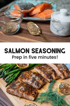 salmon and asparagus on a cutting board with seasoning next to it, along with the title saying salmon seasoning prep in five minutes