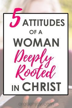 a woman holding a book with the words 5 attributes of a woman deeply rooted in christ