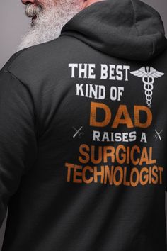 Father's Day GIfts - Scrub Tech Gifts For Daddy - The Best Kind Of Dad Raises A Surgical Technologist - This design is also available for mugs #surgicaltechnologist #surgicaltech #surgicaltechnology #scrubtech #surgeon #instruments #operatingroom #BeeTeeSurgicalTechnologist Best Dads Raise Surgical Technologists Radiology Shirts, Radiologic Technologist, Masonry Construction, Rad Tech