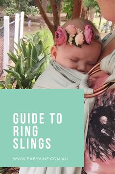 a woman holding a baby in her arms with the words guide to ring slings