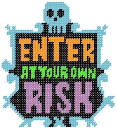 a cross stitch pattern with the words enter at your own rish