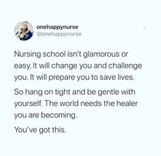 a tweet that reads nursing school isn't glamourous or easy it will change you and challenge you to save lives so much