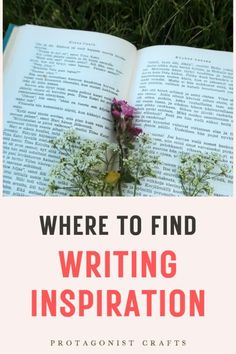 an open book with flowers on it and the title where to find writing inspiration