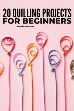 there are many different colored paper clips in the shape of hearts with text overlay that says 20 quilling projects for beginners