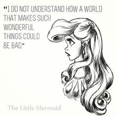 a drawing of a girl with long hair and a quote on the side that reads, i do not understand how a world that makes such wonderful things could be bad