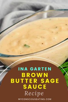 Brown butter sage sauce in a glass bowl Browned Butter And Sage Sauce, Brown Butter Sage Cream Sauce, Sage Butter Cream Sauce, Brown Butter Gravy, Sage Brown Butter Sauce For Pasta, Sage Brown Butter Sauce, Butter Sage Sauce, Veggie Loaf, Butter Sauce For Pasta