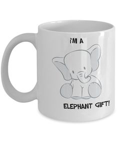 an elephant coffee mug with the words i'm a elephant gift