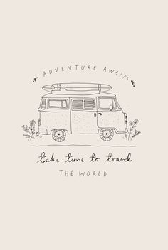 an old van with a surfboard on top and the words adventure await in black ink