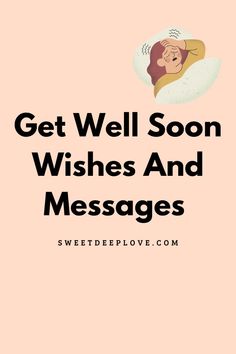 the words get well soon wishes and messages on a pink background with an image of a woman