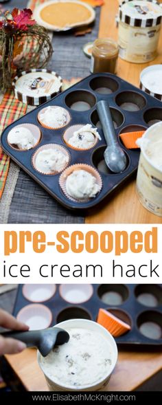 an ice cream hack is being made in a muffin tin with the words pre - scooped ice cream hack