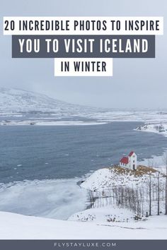 a lighthouse on top of a snowy hill with the words 20 incredible photos to inspire you to visit iceland in winter