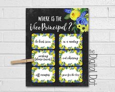 a blackboard with yellow and blue flowers on it that says where is the vice principals?