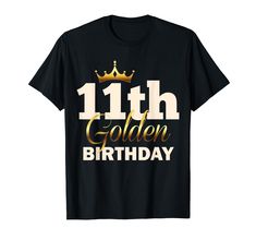 PRICES MAY VARY. 11th Golden Birthday Age Crown 11 Year Old Funny B-Day Matching FamilyAwesome Family of the Birthday Matching Family for Women, Teens Girls, Kids Toddler. Perfect birthday gift for Mommy, Grandma, Mama, Gigi, Nana, Aunt, Sister, Daughter, Girlfriend, Wife, Wonderful Paired Designs Suit for Casual, Workout, Office, Party, Home, Daily Wear, sport.Great for party, Christmas, Holidays, Vacation, Music Festivals, Girls Night Out etc. Suitable for Casual, School, Home, Street, Beach, Workout Office, Old Funny, Golden Birthday, Birthday Crown, Office Party, B Day, Music Festivals, Perfect Birthday, Girls Night Out