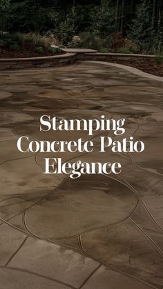 the words stamping concrete patio elegance are in front of an image of a path