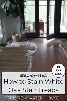 an open door with the words step by step how to stain white oak stair treads