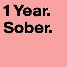 the words 1 year sobber are in black on a pink background