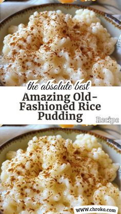 two plates with different types of food on them and the words, the absolute best amazing old - fashioned rice pudding