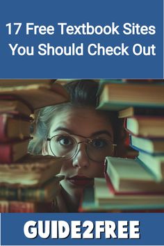 a woman looking through books with the text 17 free textbook sites you should check out