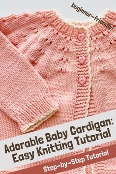 an adorable baby cardigan knitting pattern for beginners to learn how to knit it