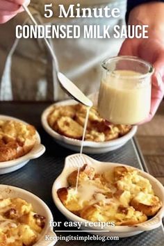 a person pouring milk on top of some baked goods in white dishes with the words 5 minute condenseed milk sauce