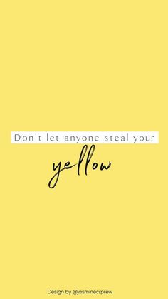 the words don't let anyone steal your g - slow on a yellow background