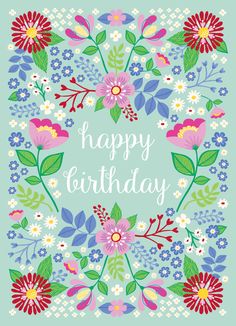 a happy birthday card with flowers and leaves in the center, on a blue background