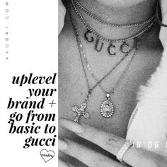 a black and white photo of a woman wearing gucci necklaces with the words, uplift your brand + go from basic to gucci