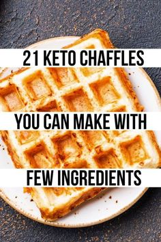 two waffles on a plate with the words 21 keto chaffles you can make with few ingredients