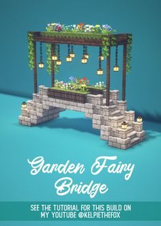 the garden fairy bridge is set up for this build on my youtube video game project