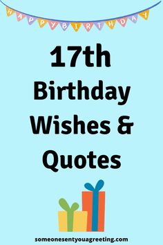 a blue birthday card with presents on it and the words, 17th birthday wishes and quotes