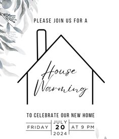 the house warming event is coming to celebrate our new home