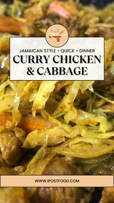 curry chicken and cabbage in a pan with the words jamaican style quick dinner on top