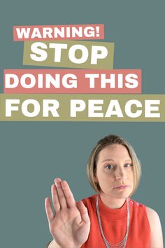 a woman holding her hand up with the words warning stop doing this for peace