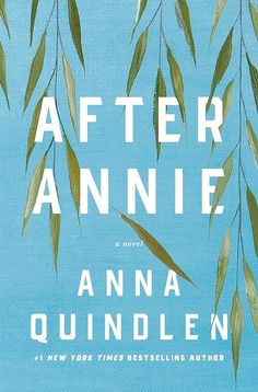 the book cover for after annie by annna quindlen, with leaves on it