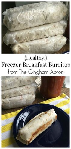 there is a plate with burritos on it and the words healthy freezer breakfast burritos from the gingham apron