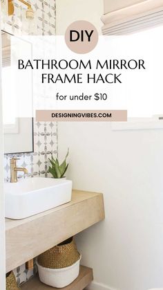 bathroom mirror frame hack with text overlay that reads diy bathroom mirror frame hack for under $ 10