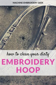 an aerial view of a road with the words how to clean your dirty embroidery hoop