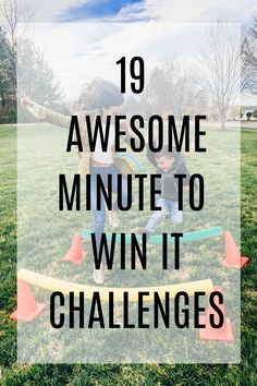 two children playing with an obstacle in the grass text reads 19 awesome minute to wint challenges