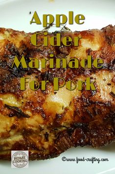 the words apple cider marinade for pork on a white plate