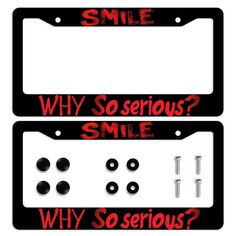 two license plates with the words smile, why so serious? and screws on them