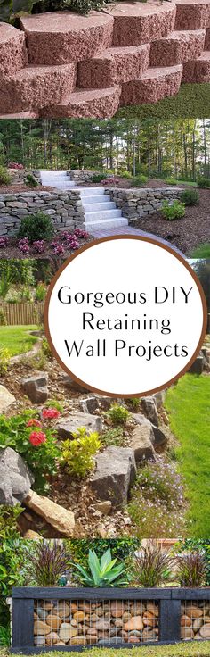 several different types of landscaping materials in the garden with text that reads gorgeous diy retaining wall projects